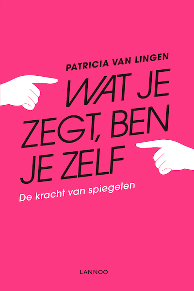 Wat je zegt, ben je zelf - Patricia van Lingen (ISBN 9789401459891)
