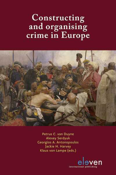 Constructing and organising crime in Europe - (ISBN 9789462745537)