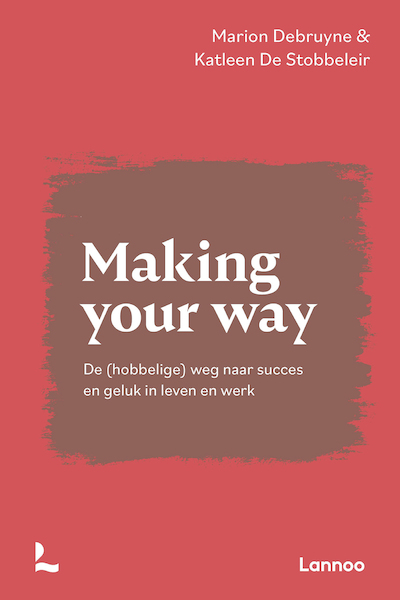 Making your way - Marion Debruyne, Katleen De Stobbeleir (ISBN 9789401470797)