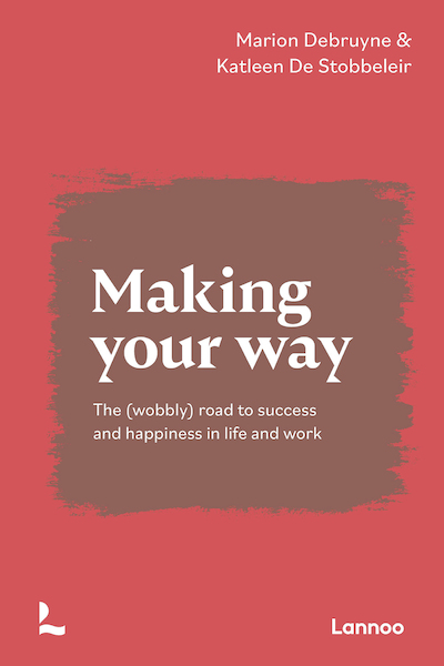 Making your way - Marion Debruyne, Katleen De Stobbeleir (ISBN 9789401472746)