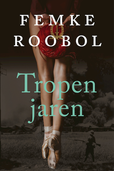 Tropenjaren - Femke Roobol (ISBN 9789020544633)