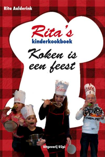 Ritas kinderkookboek Koken is een feest - Rita Aalderink (ISBN 9789087593131)