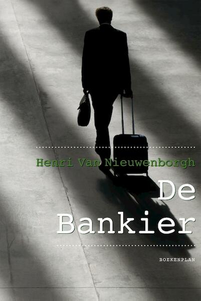 De bankier - Henry Van Nieuwenborgh (ISBN 9789086662999)