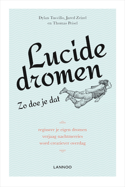 Lucide dromen - Zo doe je dat - Jared Zeizel, Thomas Peisel, Dylan Tuccillo (ISBN 9789401412612)