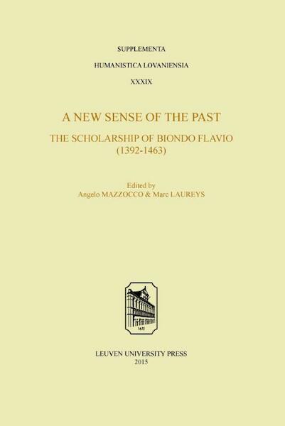 A New Sense of the Past: The Scholarship of Biondo Flavio (1392–1463) - (ISBN 9789462700482)
