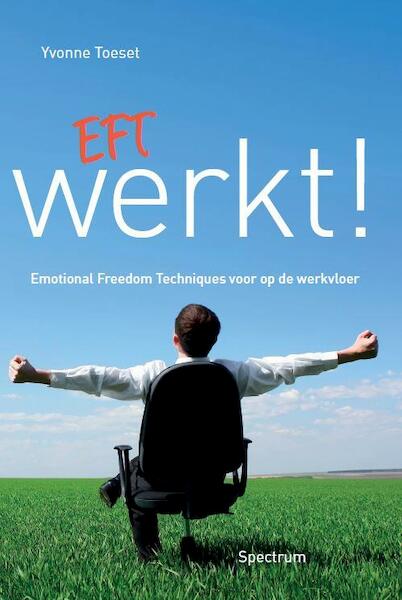 EFT werkt! - Yvonne Toeset (ISBN 9789000350575)