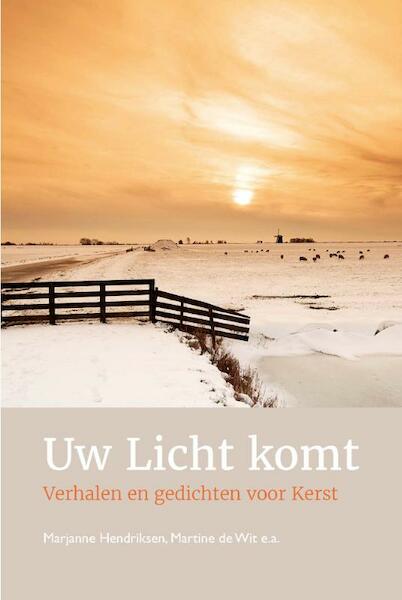 Uw Licht komt - Marjanne Hendriksen, Martine de Wit (ISBN 9789402901351)