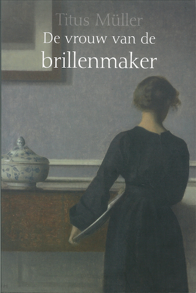 De vrouw van de brillenmaker - Titus Müller (ISBN 9789402902976)