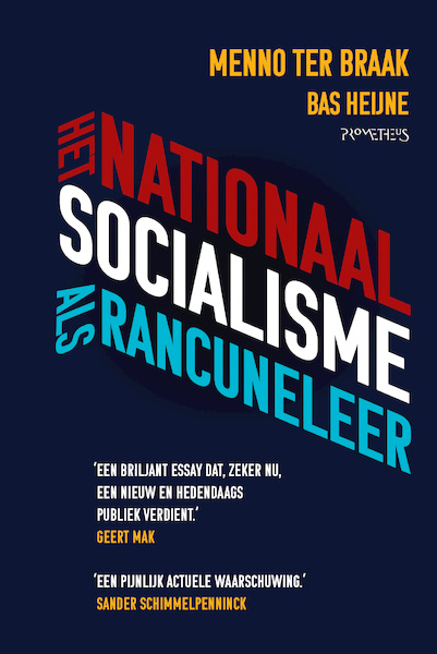 Het nationaalsocialisme als rancuneleer - Menno ter Braak, Bas Heijne (ISBN 9789044651003)