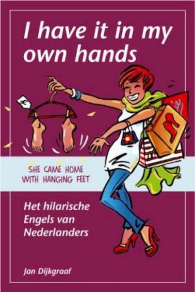 I have it in my own hands - Jan Dijkgraaf (ISBN 9789045310794)