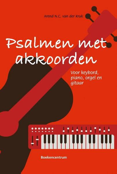 Psalmen met akkoorden - Arend van der Kruk (ISBN 9789023929444)