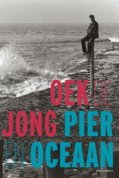 Pier en oceaan - Oek de Jong (ISBN 9789025448172)
