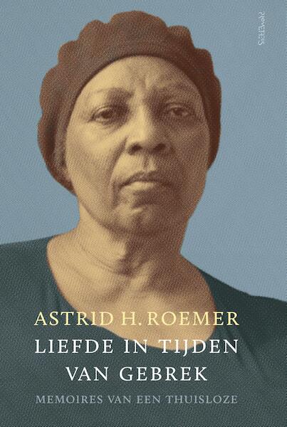 Liefde in tijden van gebrek - Astrid H. Roemer (ISBN 9789044630800)