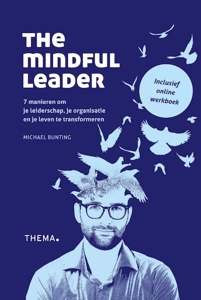 The mindful leader - Michael Bunting (ISBN 9789462721098)