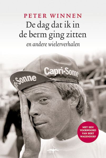 De dag dat ik in de berm ging zitten - Peter Winnen (ISBN 9789400408791)