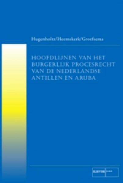 Hoofdlijnen Nederlands burgerlijk procesrecht van de Nederlandse Antillen en Aruba - L. Groefsema (ISBN 9789035241480)