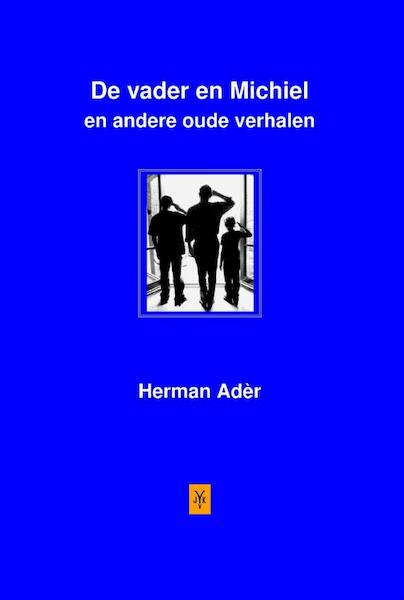 De vader en Michiel en andere oude verhalen - Herman Ader (ISBN 9789079418114)