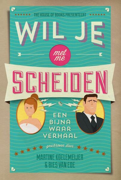 Wil je met me scheiden - Martine Koelemeijer, Bies van Ede (ISBN 9789044344356)