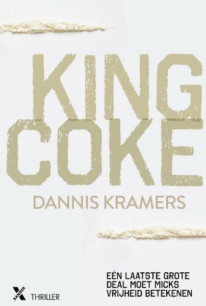 King Coke - Dannis Kramers (ISBN 9789401606486)