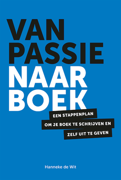 Van passie naar boek - Hanneke de Wit (ISBN 9789081995559)