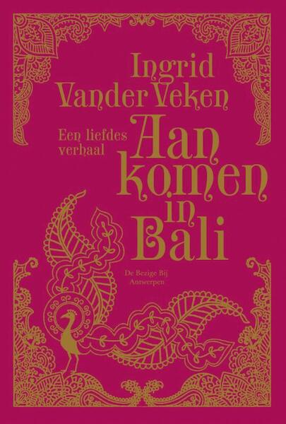 Aankomen in Bali - Ingrid Vander Veken (ISBN 9789460420658)