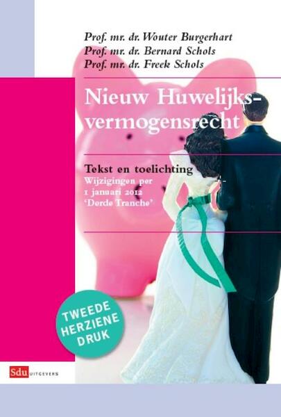 Nieuw huwelijksvermogensrecht - Wouter Burgerhart, W. Burgerhart, Bernard Schols, B.M.E.M. Schols, Freek Schols (ISBN 9789012388535)