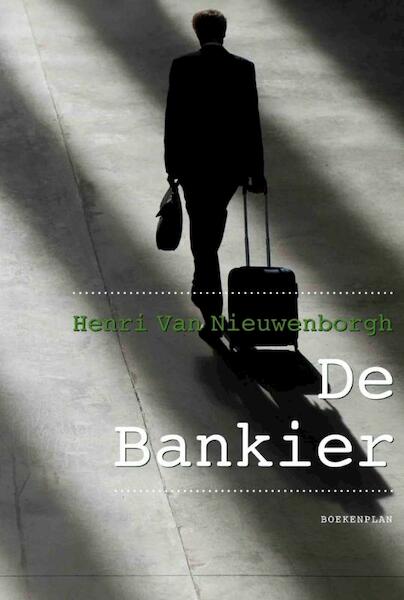 De bankier - Henri Van Nieuwenborgh (ISBN 9789086662722)