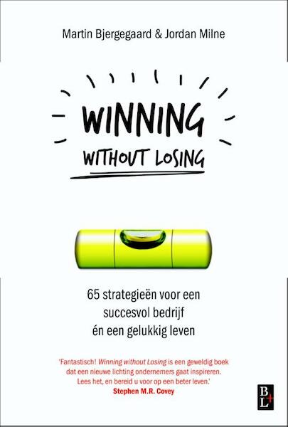 Winning without losing - Martin Bjergegaard, Jordan Milne (ISBN 9789461561121)
