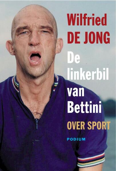 Linkerbil van Bettini - Wilfried de Jong (ISBN 9789057595905)