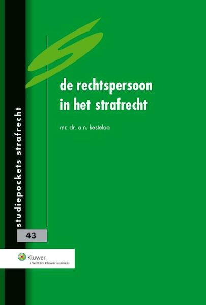 De rechtspersoon in het strafrecht - A.N. Kesteloo (ISBN 9789013115420)