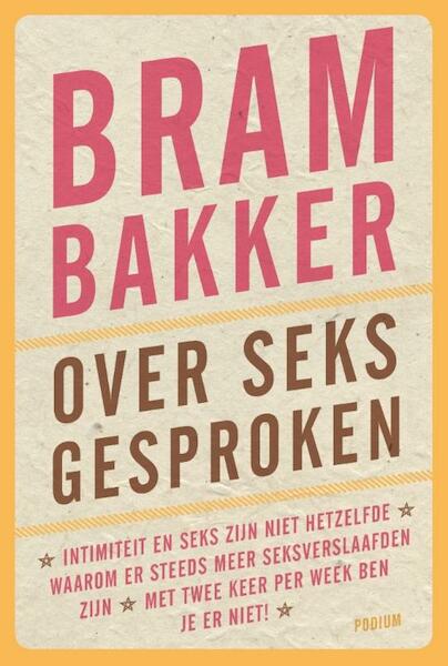 Over seks gesproken - Bram Bakker (ISBN 9789057596544)