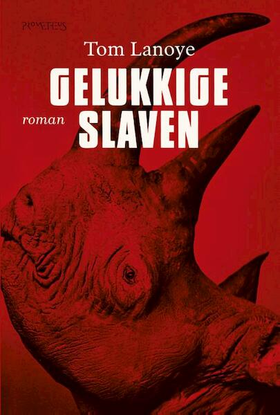 Gelukkige slaven - Tom Lanoye (ISBN 9789044624090)