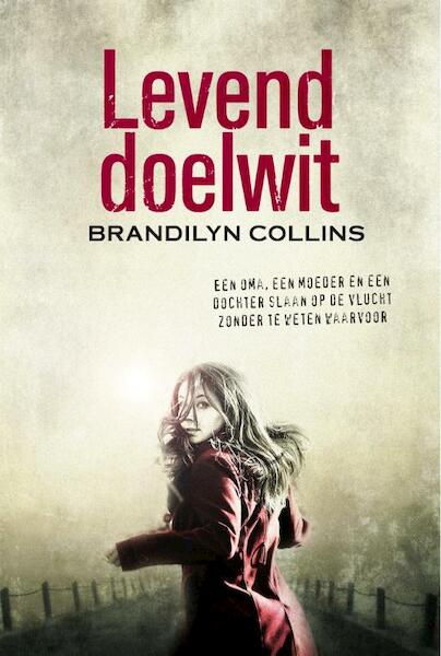 Levend doelwit - Brandilyn Collins (ISBN 9789029722803)