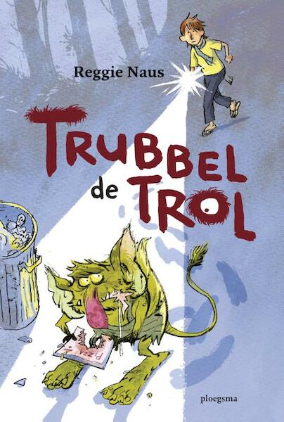 Trubbel de trol - Reggie Naus (ISBN 9789021672700)