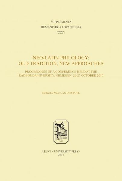 Neo-Latin Philology: old tradition, new approaches - (ISBN 9789058679895)