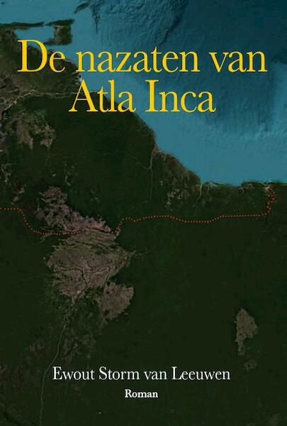 De nazaten van Atla Inca - Ewout Storm van Leeuwen (ISBN 9789072475602)
