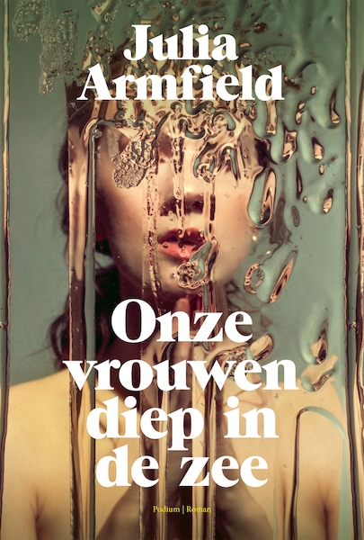 Onze vrouwen diep in de zee - Julia Armfield (ISBN 9789463811552)