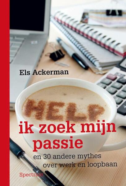 Help, ik zoek mijn passie - Els Ackerman (ISBN 9789049103941)