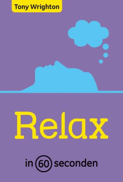 Relax in 60 seconden - Tony Wrighton (ISBN 9789049107178)