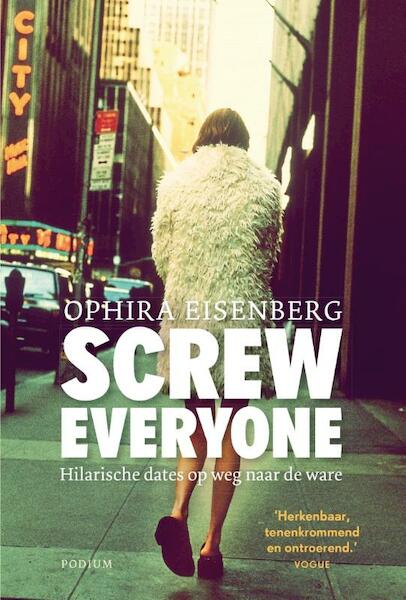 Screw everyone - Ophira Eisenberg (ISBN 9789057596797)