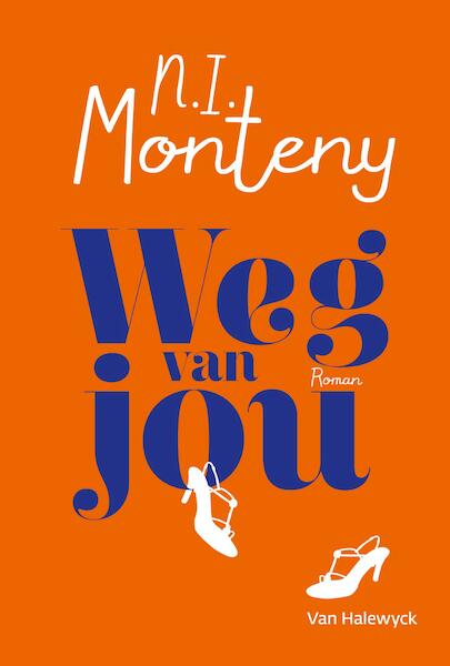 Weg van jou - N.I. Monteny (ISBN 9789461315991)