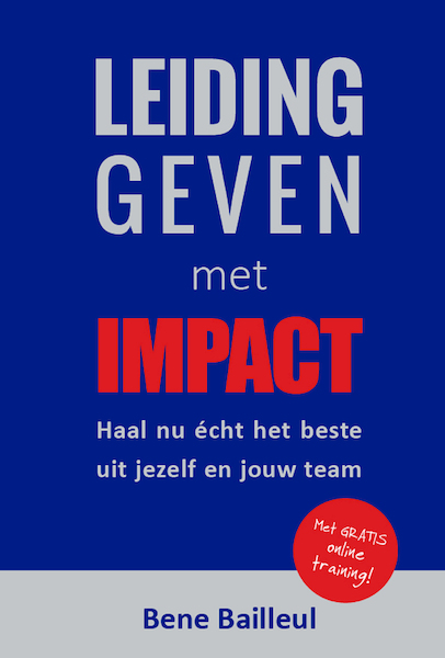 Leidinggeven met impact - Bene Bailleul (ISBN 9789492383730)
