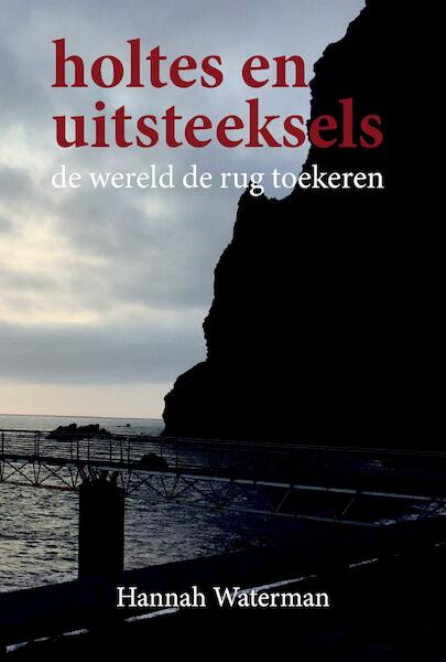 Holtes en Uitsteeksels - Hannah Waterman (ISBN 9789081918848)