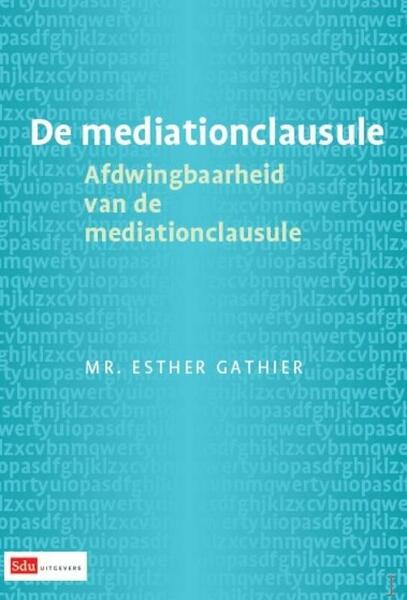 De mediationclausule - Esther Gathier (ISBN 9789012385114)