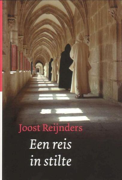 Een reis in stilte / druk 4 - Joost Reijnders (ISBN 9789025970109)
