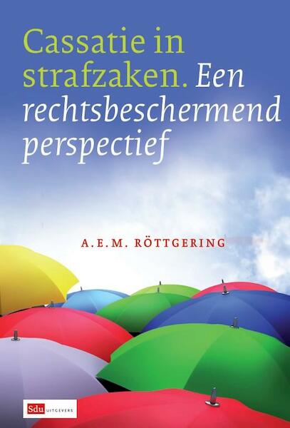 Cassatie in strafzaken - A.E.M Rottgering (ISBN 9789012390545)