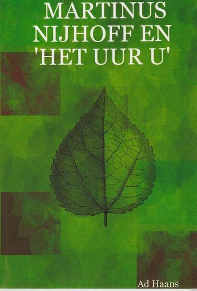 Martinus Nijhoff en Het uur u - Ad Haans (ISBN 9789082040678)