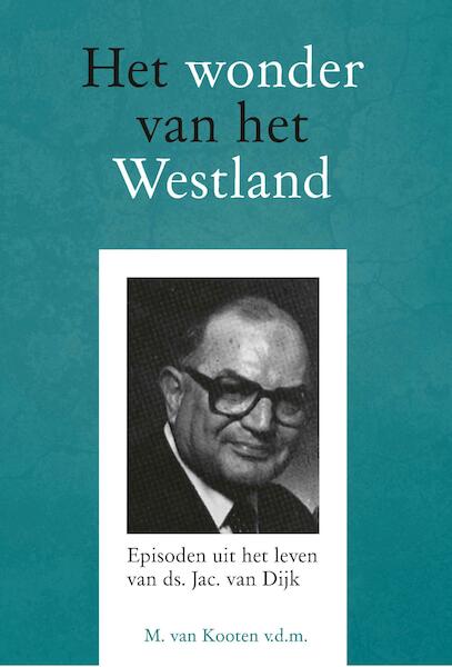 Het wonder van het Westland - M. van Kooten (ISBN 9789402902051)