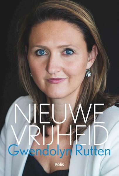 Nieuwe vrijheid - Gwendolyn Rutten (ISBN 9789463102797)