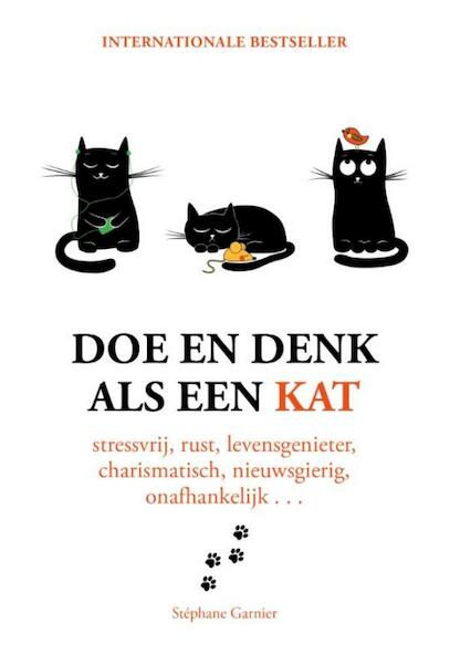 Doe en denk als een kat - Stéphane Garnier (ISBN 9789021577470)